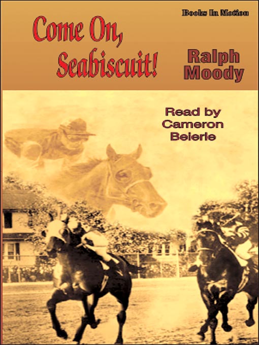 Title details for Come On, Seabiscuit by Ralph Moody - Available